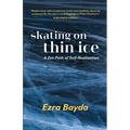 Skating on Thin Ice - A Zen Path of Self-Realization: A Zen Path of Self-Realization