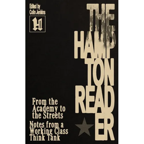 From the Academy to the Streets: Notes from a Working Class Think Tank (The Hampton Reader)