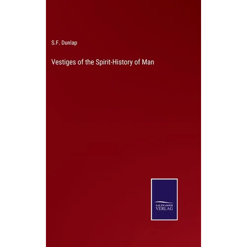 Vestiges of the Spirit-History of Man