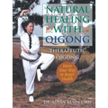Natural Healing with Qigong: Therapeutic Qigong
