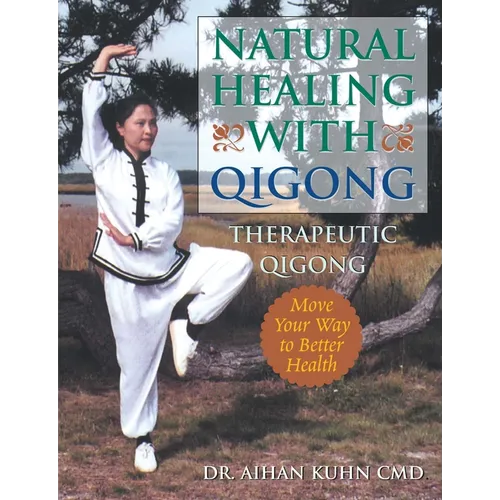 Natural Healing with Qigong: Therapeutic Qigong