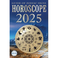 Horoscope 2025: The Guide of Zodiac Signs