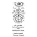 The True and Perfect Preparation of the Philosophical Stone: Of the Brotherhood of the Order of the Golden and Rose Cross