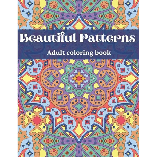 Beautiful Patterns, Adult Coloring Book