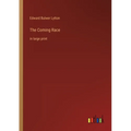 The Coming Race: in large print