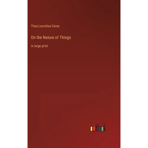On the Nature of Things: in large print