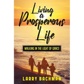 Living A Prosperous Life: Walking in the Light of Grace