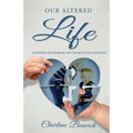 Our Altered Life: A Mother's Heartbreak And The Boys Who Saved Her
