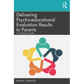 Delivering Psycho-Educational Evaluation Results to Parents: A Practitioner's Model