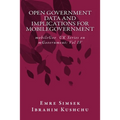 Open Government Data and Implications for mobileGovernment: Towards a More Transparent and Efficient Governance