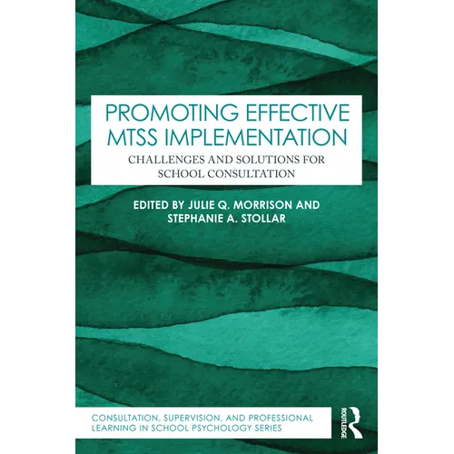 Promoting Effective MTSS Implementation: Challenges and Solutions for School Consultation