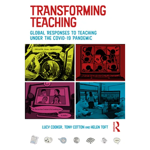 Transforming Teaching: Global Responses to Teaching Under the Covid-19 Pandemic
