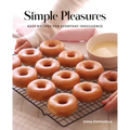 Simple Pleasures: Easy Recipes for Everyday Indulgence