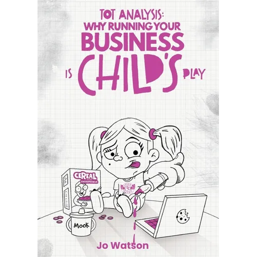 Tot Analysis: Why Running Your Business is Child's Play