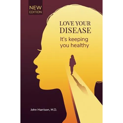 Love Your Disease: It's keeping you healthy