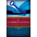 The Common Gospel: The Ultimate Testament to Jesus the Messiah