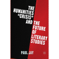 The Humanities Crisis and the Future of Literary Studies