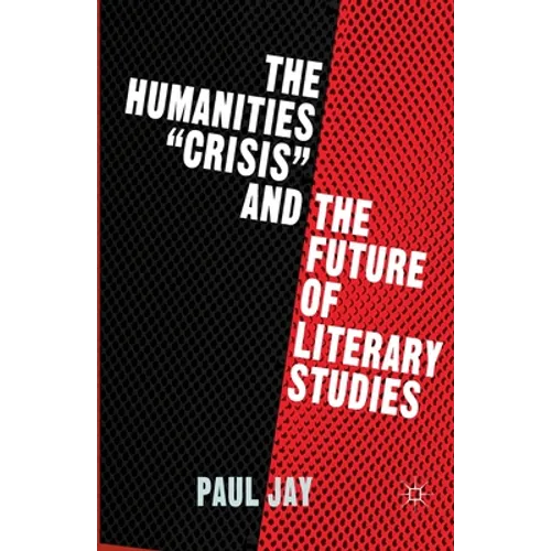 The Humanities Crisis and the Future of Literary Studies