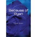 Because of Ryan