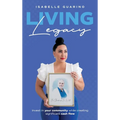 Living Legacy: Invest in Your Community While Creating Significant Cash Flow