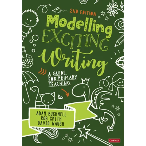 Modelling Exciting Writing: A Guide for Primary Teaching
