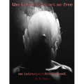 The Truth Might Set Me Free