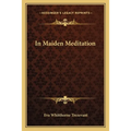 In Maiden Meditation