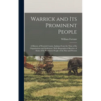 Warrick and its Prominent People: A History of Warrick County, Indiana From the Time of its Organization and Settlement, With Biographical Sketches of