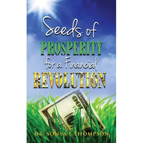 Seeds of Prosperity For A Financial Revolution