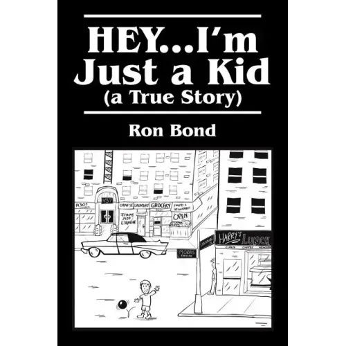 HEY...I'm Just a Kid (a True Story)