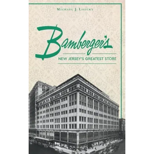 Bamberger S: New Jersey S Greatest Store