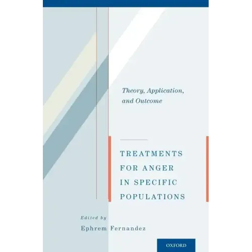 Treatments for Anger in Specific Populations: Theory, Application, and Outcome