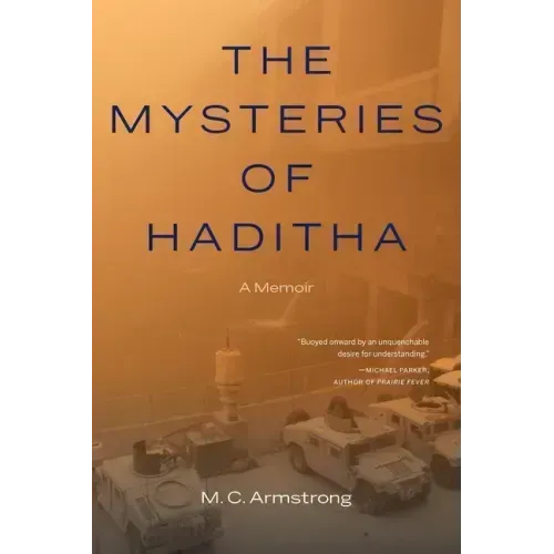 The Mysteries of Haditha: A Memoir