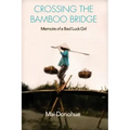 Crossing the Bamboo Bridge: Memoirs of a Bad Luck Girl
