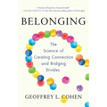 Belonging: The Science of Creating Connection and Bridging Divides