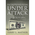 Entrepreneurism Under Attack: The Left Has No Calluses