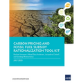 Carbon Pricing and Fossil Fuel Subsidy Rationalization Tool Kit
