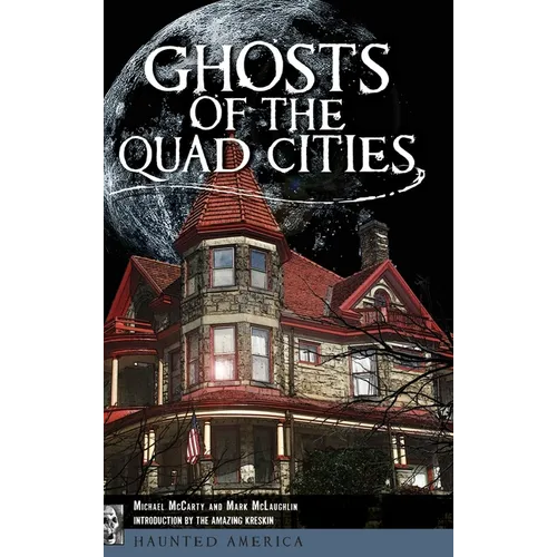 Ghosts of the Quad Cities