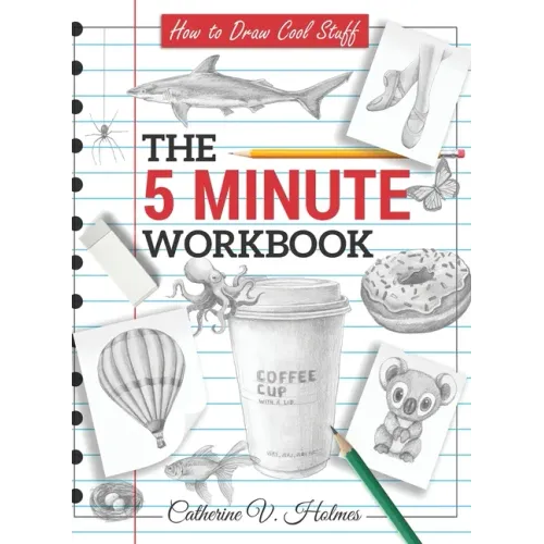 How to Draw Cool Stuff: The 5 Minute Workbook