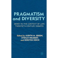 Pragmatism and Diversity: Dewey in the Context of Late Twentieth Century Debates