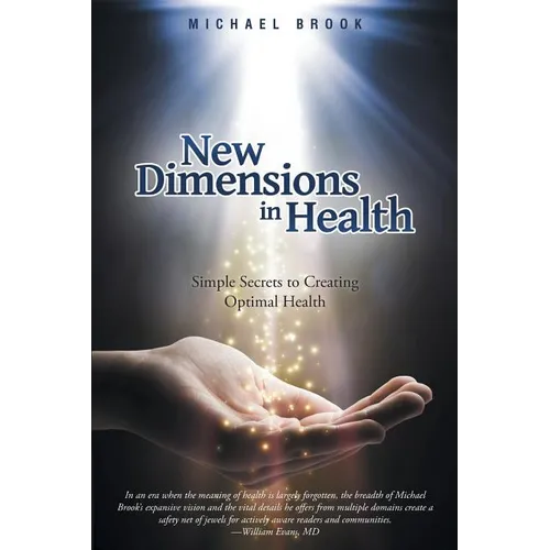 New Dimensions in Health: Simple Secrets to Creating Optimal Health