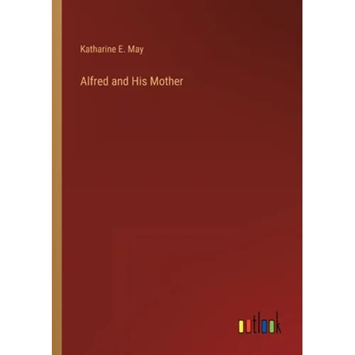 Alfred and His Mother