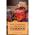 Easy Canning and Preserves Cookbook