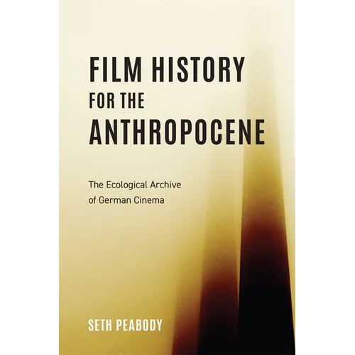 Film History for the Anthropocene: The Ecological Archive of German Cinema