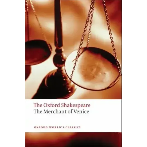 The Merchant of Venice: The Oxford Shakespearethe Merchant of Venice