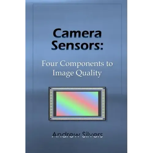 Camera Sensors: Four Components to Image Quality