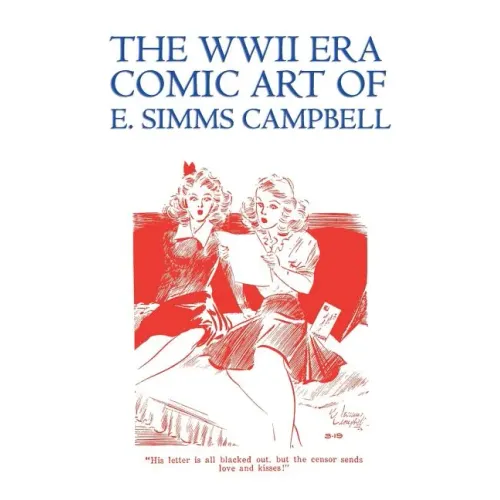 The WWII Era Comic Art of E. Simms Campbell: Cuties in Arms & More Cuties in Arms