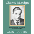 Chance & Design: Reminiscences of Science in Peace and War