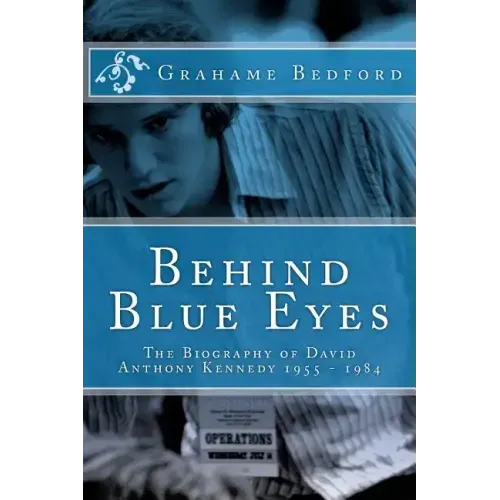Behind Blue Eyes: The Biography of David Anthony Kennedy