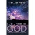 Evolution of God: How the Christ-like God Revealed Himself to Mankind